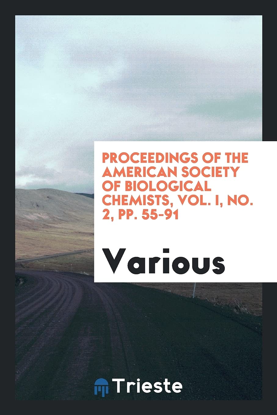 Proceedings of the American Society of Biological Chemists, Vol. I, No. 2, Pp. 55-91 Politics & History
