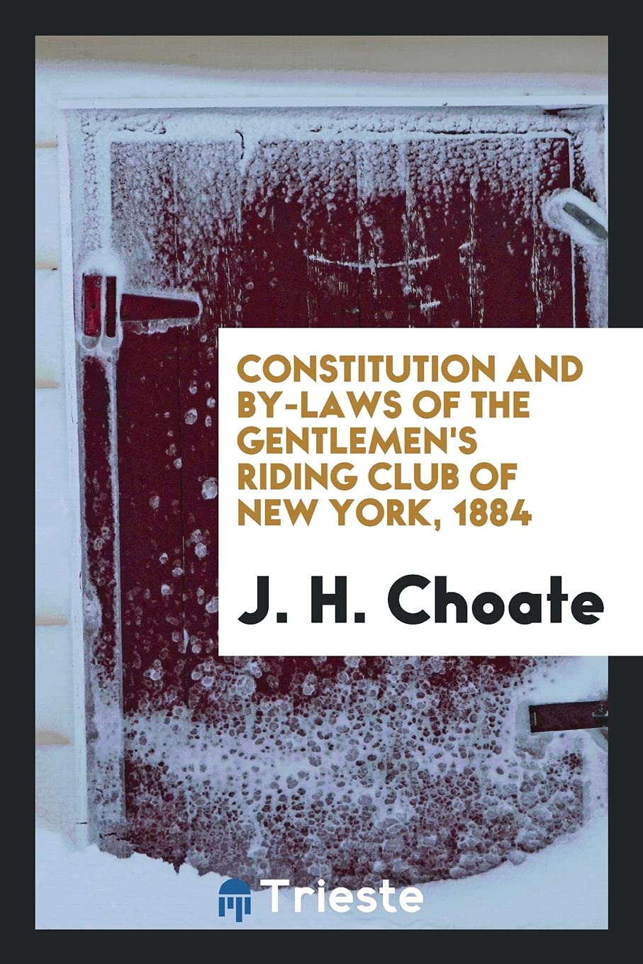 Constitution and By-Laws of the Gentlemen's Riding Club of New York, 1884 Reference Books