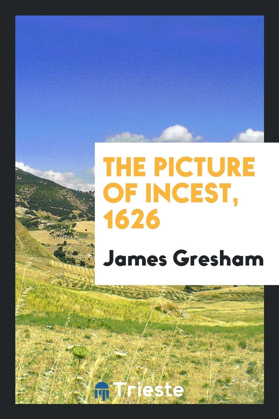 The Picture of Incest by J. Gresham, Ed., with Intr. and ... Books