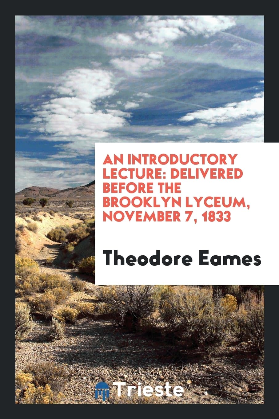 An Introductory Lecture: Delivered Before the Brooklyn Lyceum, November 7, 1833 Politics & History