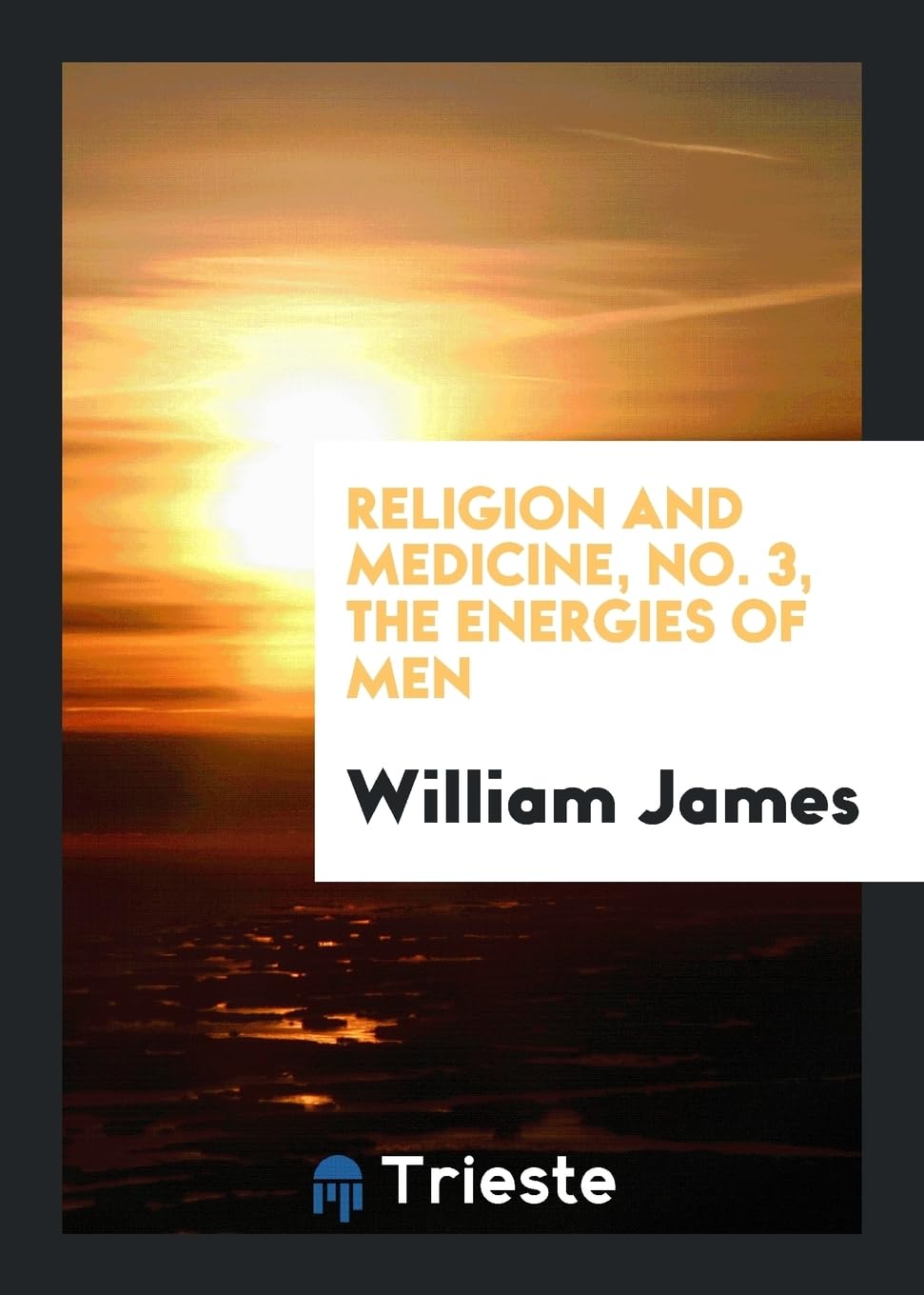Religion and Medicine, No. 3, the Energies of Men Books