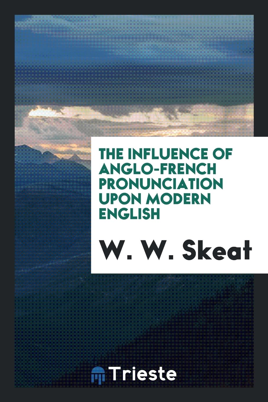 The Influence of Anglo-French Pronunciation Upon Modern English Books