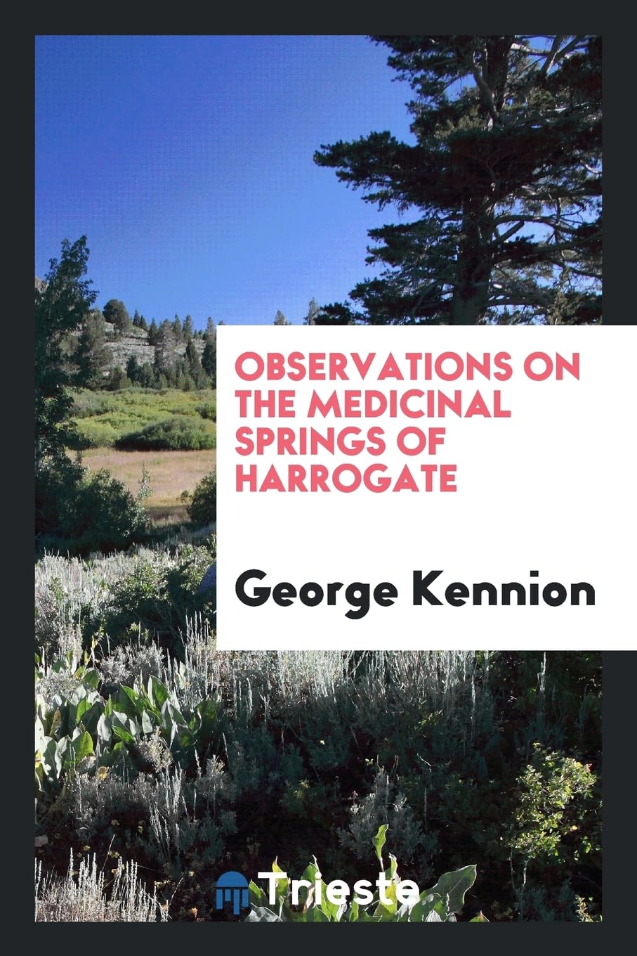 Observations on the Medicinal Springs of Harrogate Politics & History