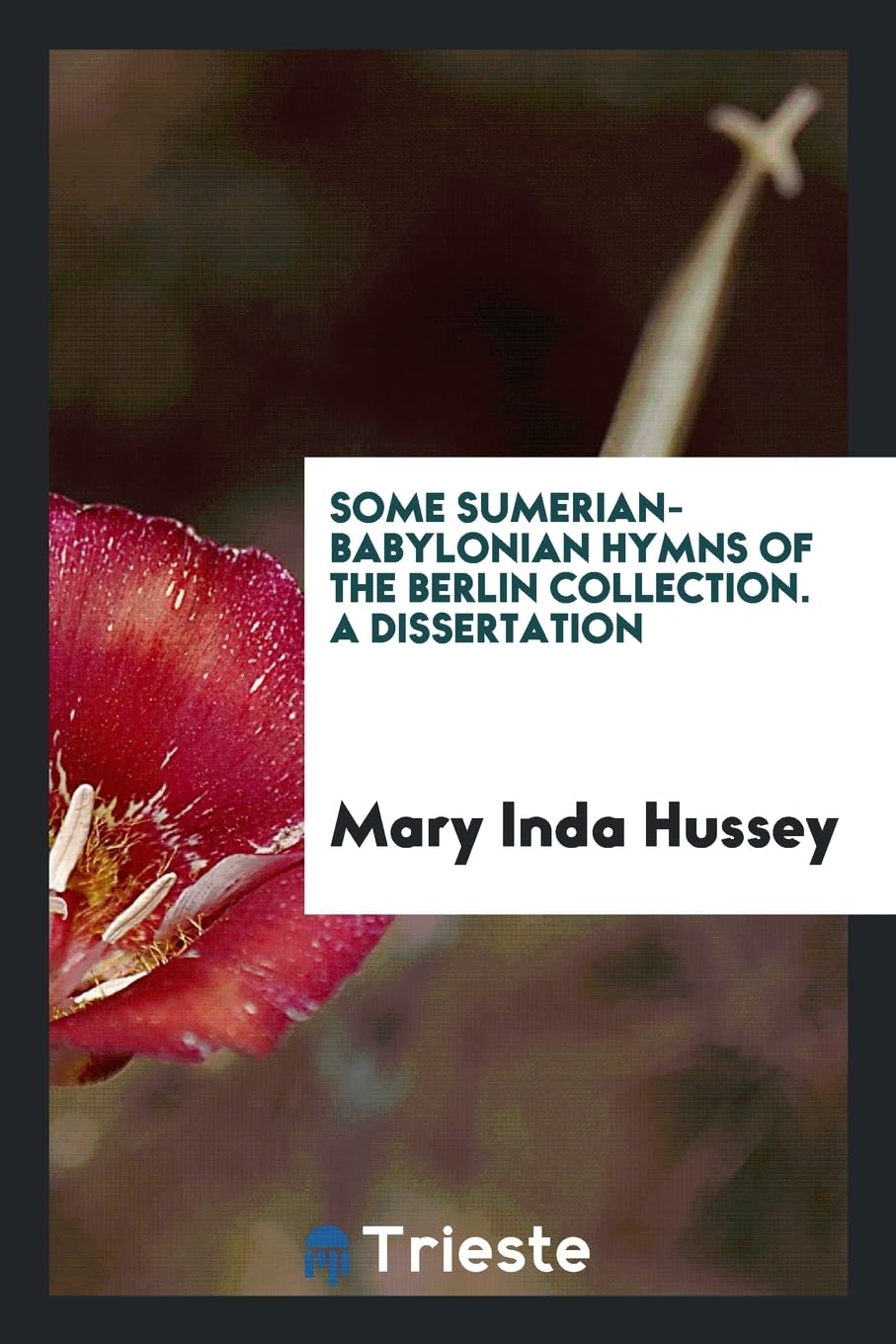 Some Sumerian-Babylonian Hymns of the Berlin Collection. a Dissertation Contemporary literature
