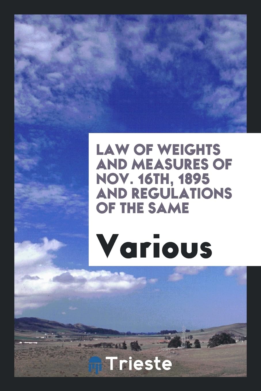 Law of Weights and Measures of Nov. 16th, 1895 and Regulations of the Same Books