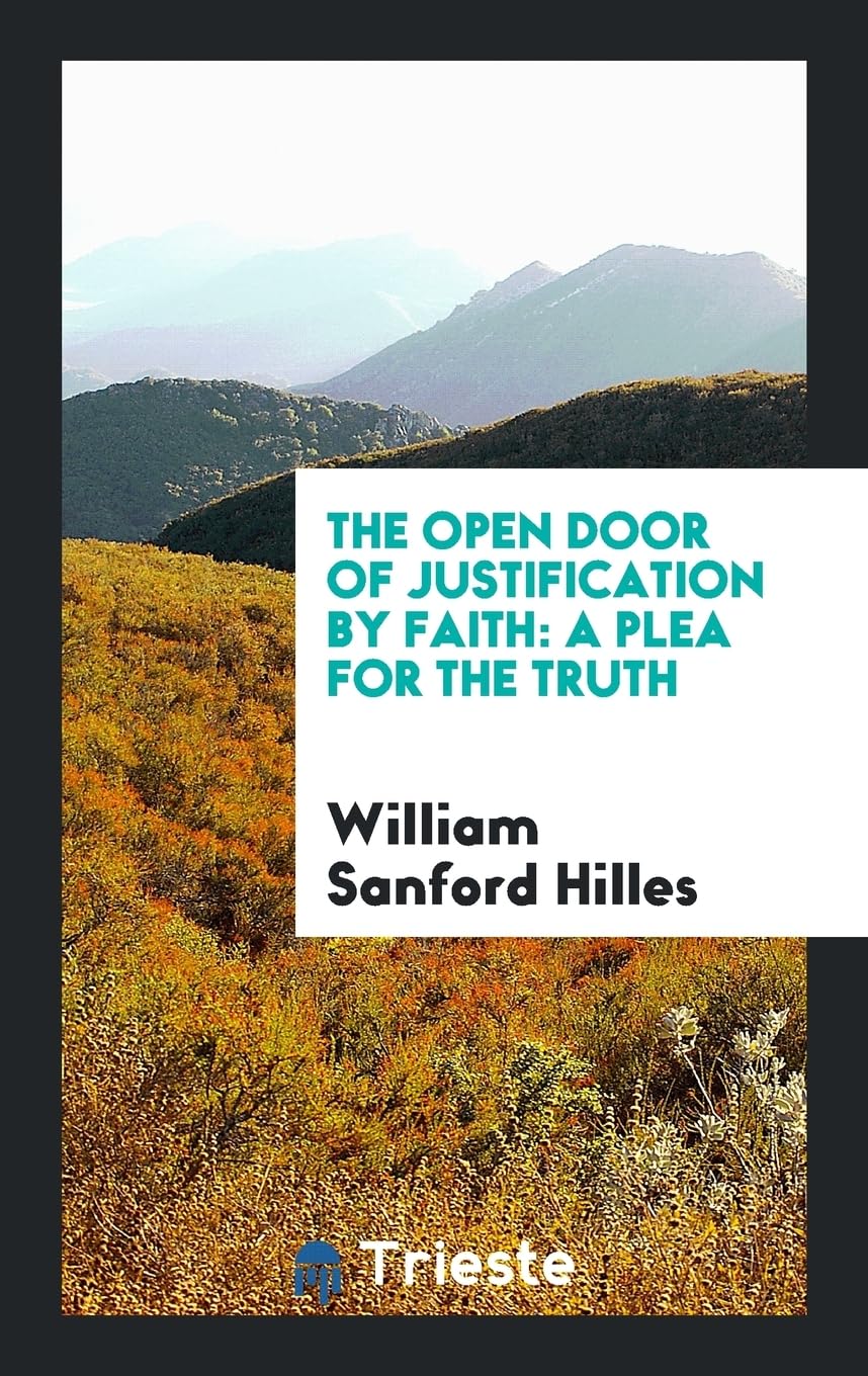 The Open Door of Justification by Faith: A Plea for the Truth Books