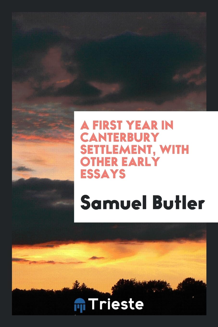 A First Year in Canterbury Settlement, with Other Early Essays Books