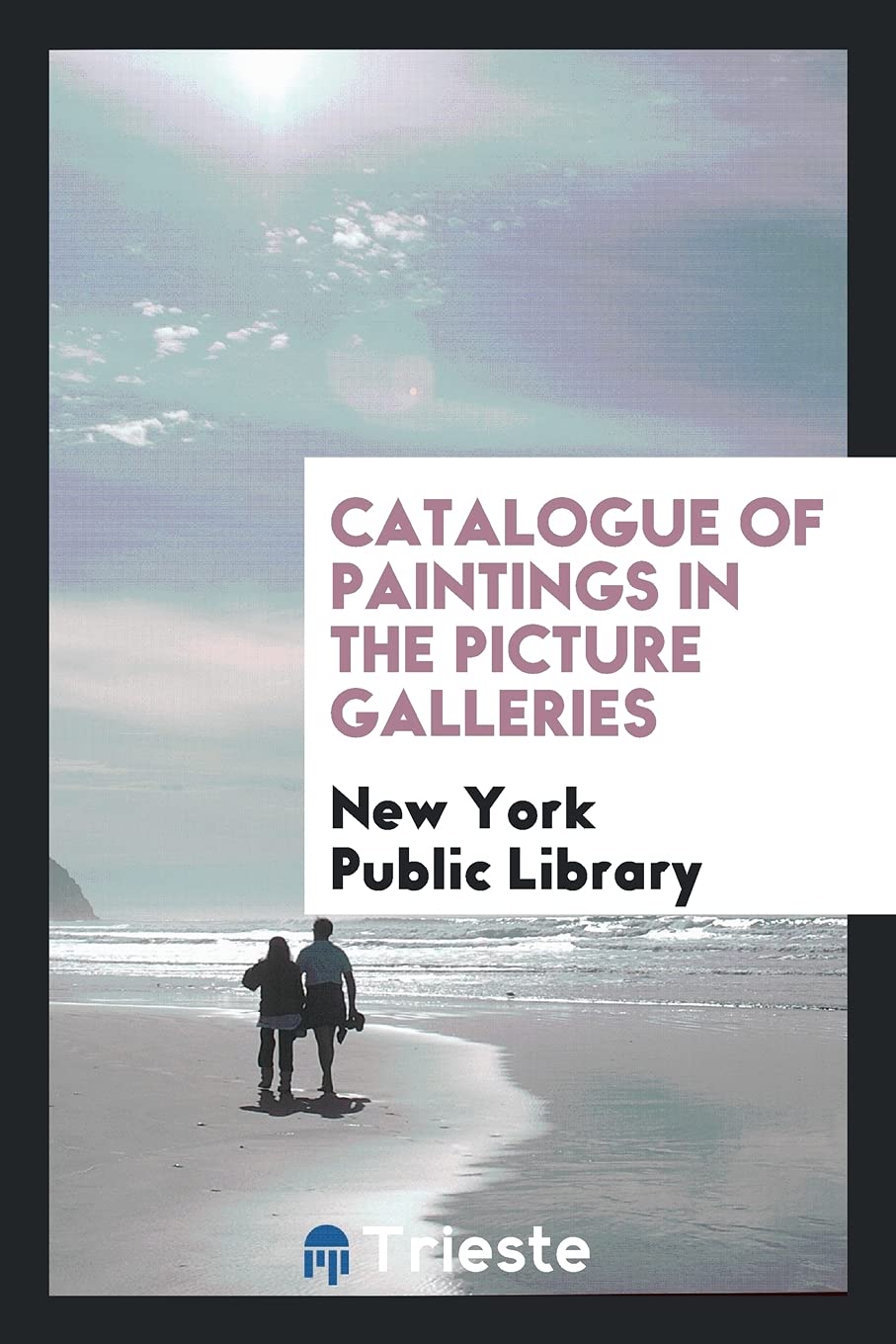 Catalogue of Paintings in the Picture Galleries Politics & History