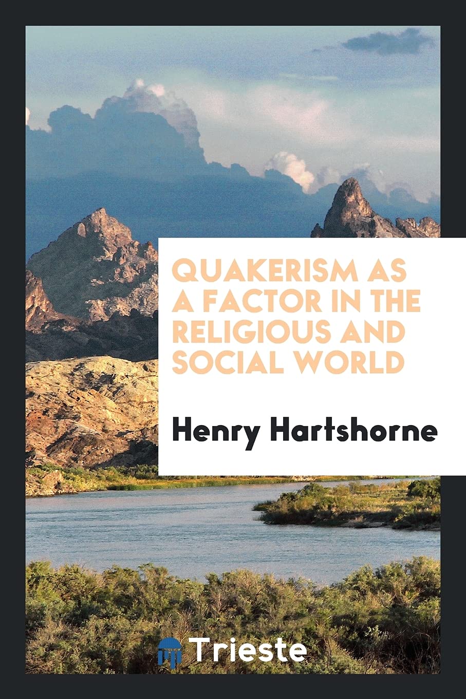 Quakerism as a Factor in the Religious and Social World Religion & Esotericism