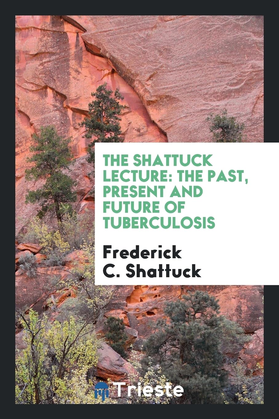 The Shattuck Lecture: The Past, Present and Future of Tuberculosis Politics & History