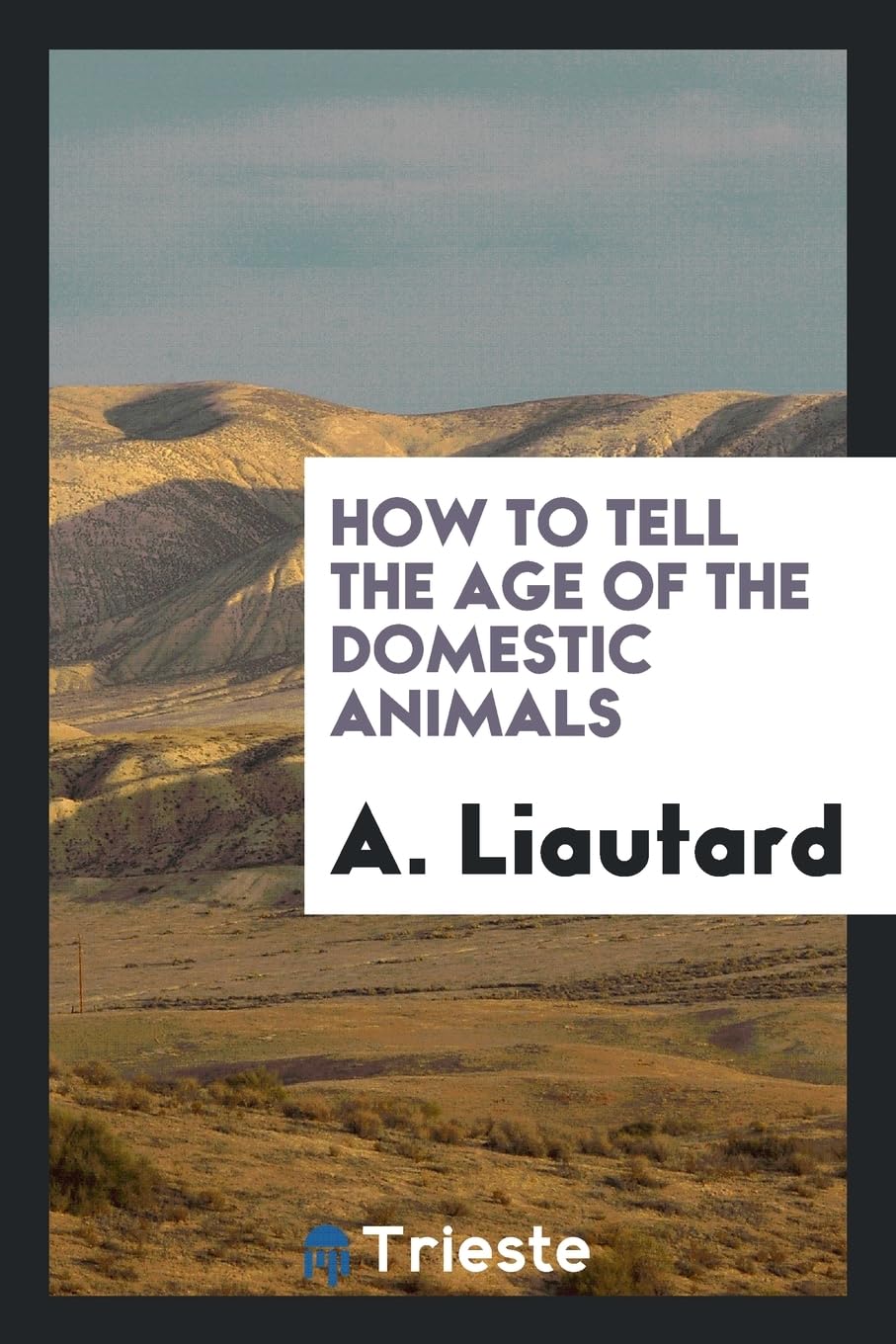 How to Tell the Age of the Domestic Animals Religion & Esotericism