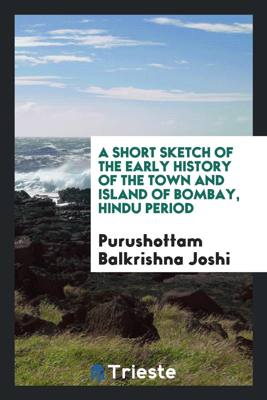 A Short Sketch of the Early History of the Town and Island of Bombay, Hindu Period Books