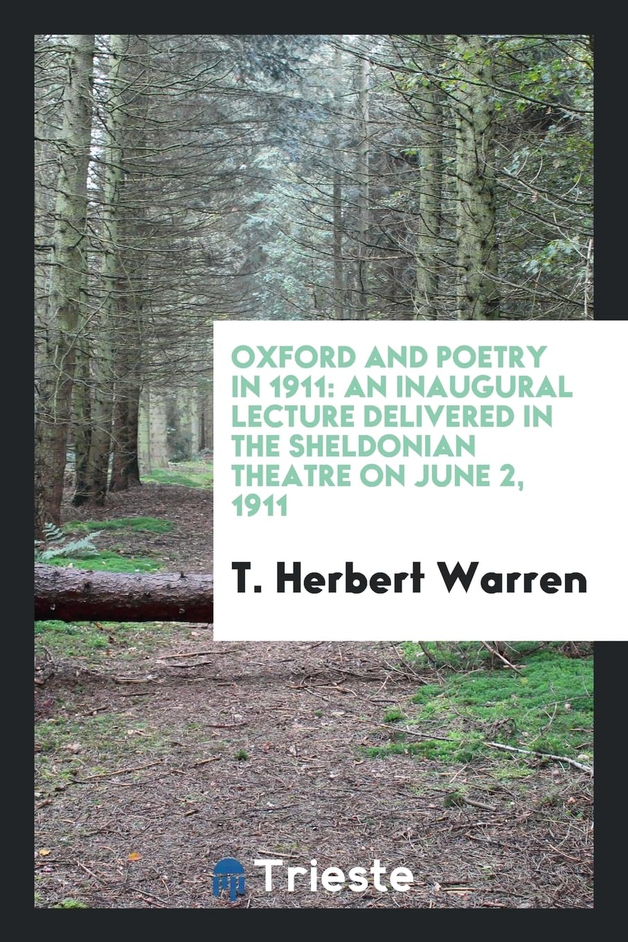 Oxford and Poetry in 1911: An Inaugural Lecture Delivered in the Sheldonian Theatre on June 2, 1911 Books