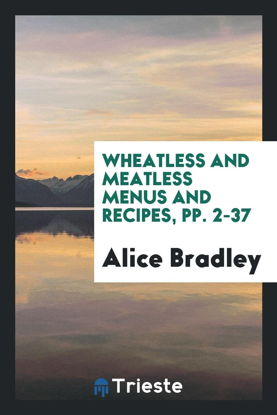 Wheatless and Meatless Menus and Recipes Cooking & Enjoying