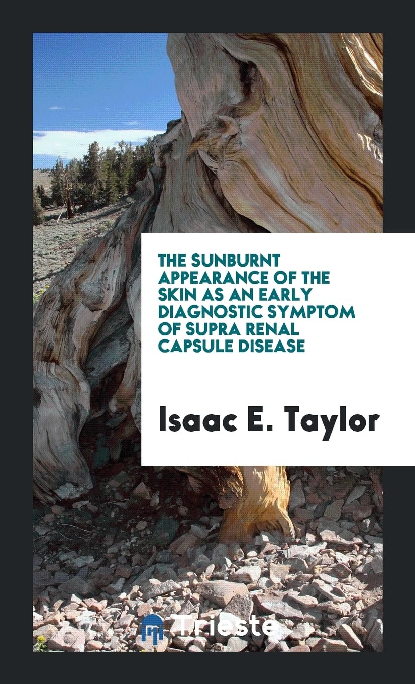 The Sunburnt Appearance of the Skin as an Early Diagnostic Symptom of Supra Renal Capsule Disease Medicine