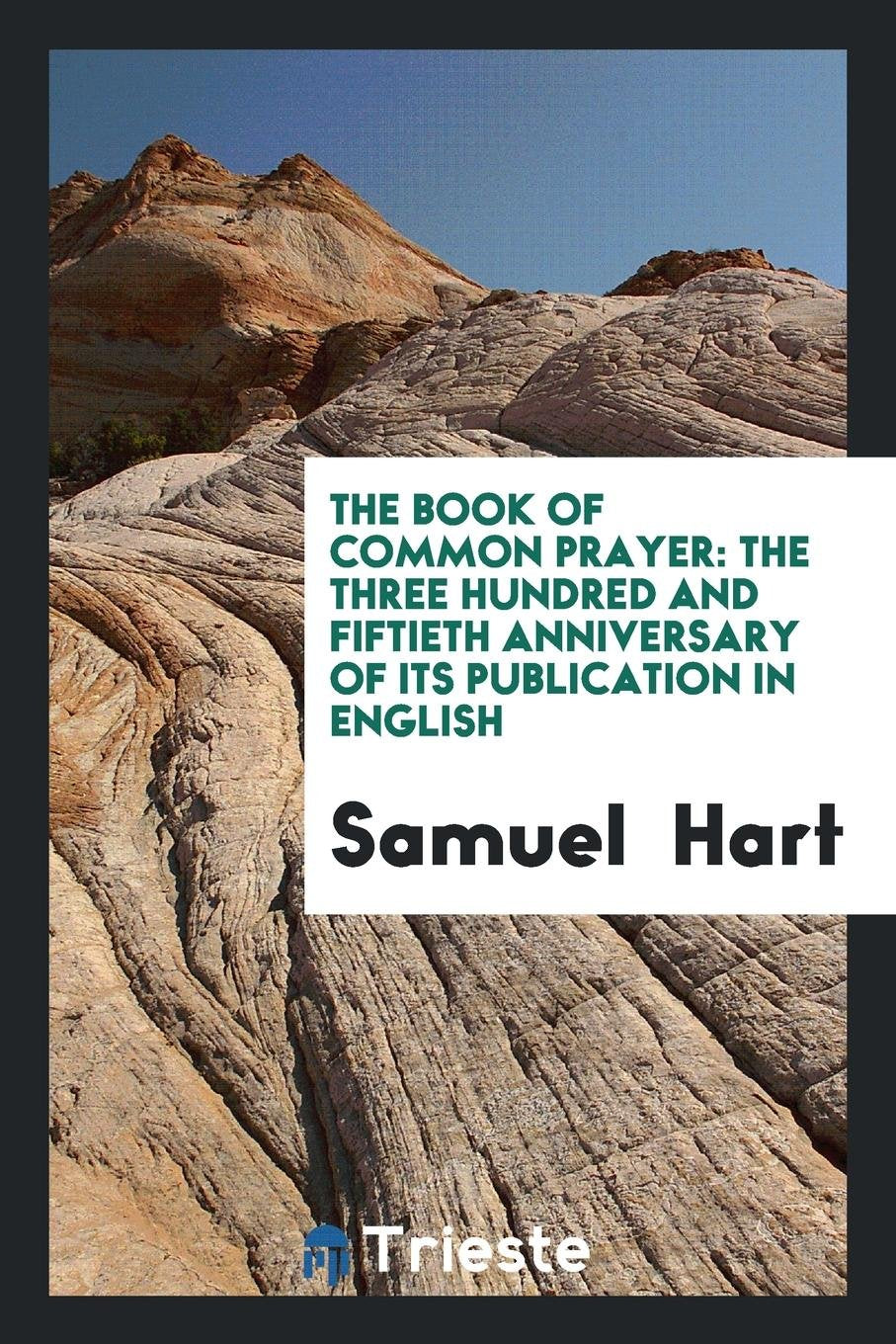 The Book of Common Prayer: The Three Hundred and Fiftieth Anniversary of Its Publication in English Religion & Esotericism