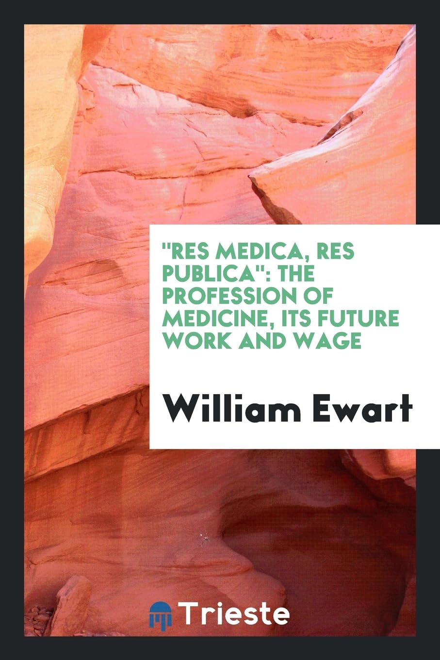 Res Medica, Res Publica: The Profession of Medicine, Its Future Work and Wage Learning & Reference