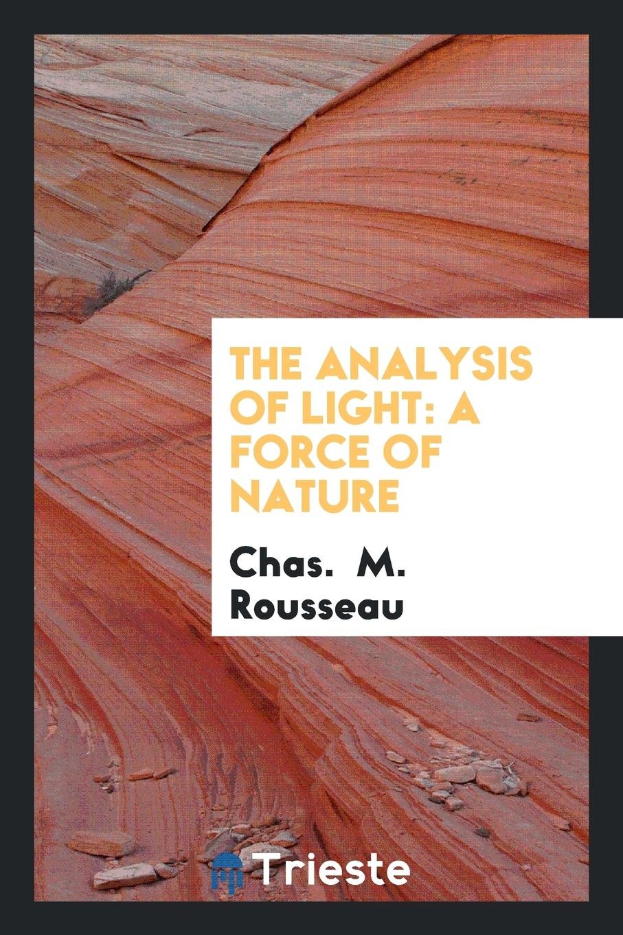 The Analysis of Light: A Force of Nature Natural Sciences