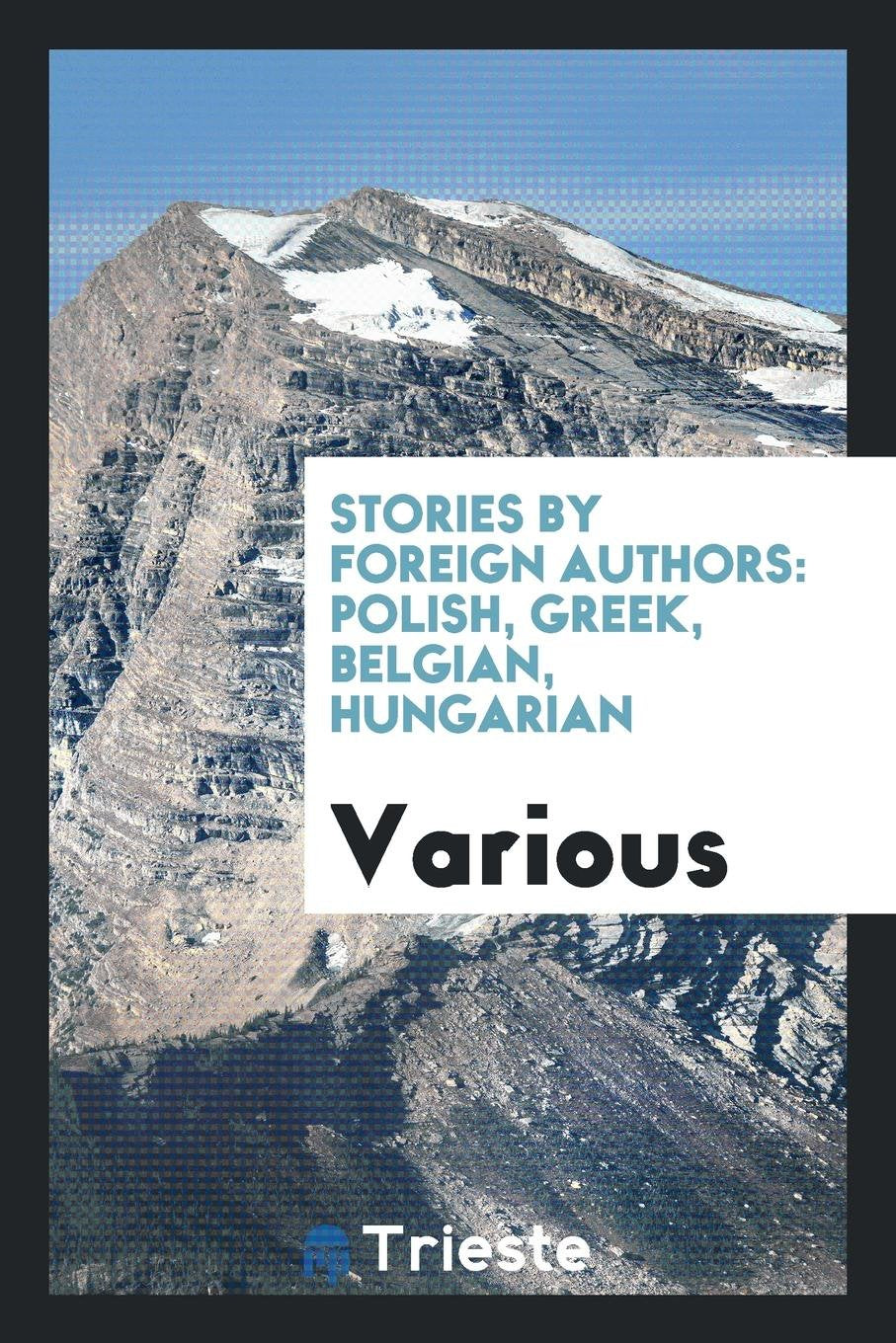 Stories by Foreign Authors: Polish, Greek, Belgian, Hungarian Contemporary literature