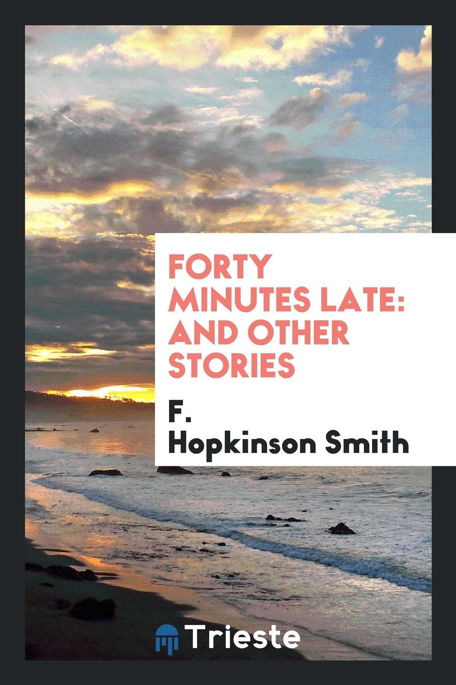 Forty Minutes Late, and Other Stories Politics & History