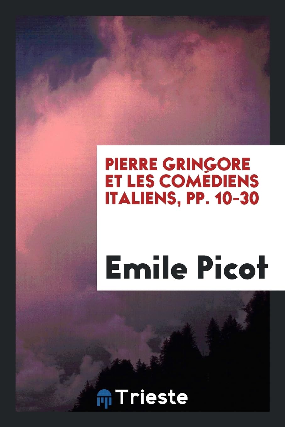 Pierre Gringore Et Les Com diens Italiens, Pp. 10-30 Film, Art & Culture
