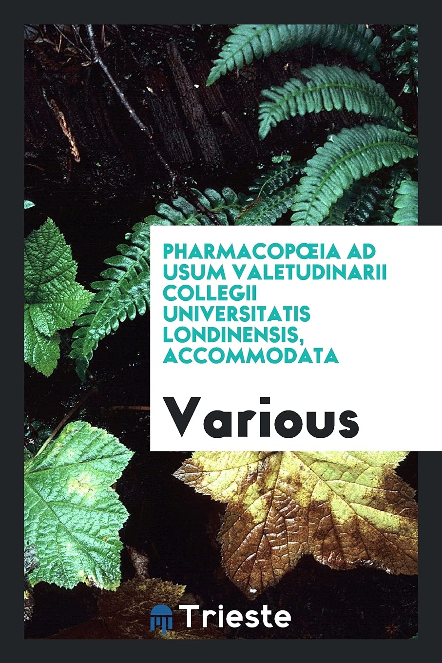 Pharmacopoeia Ad Usum Valetudinarii Collegii Universitatis Londinensis, Accommodata Books