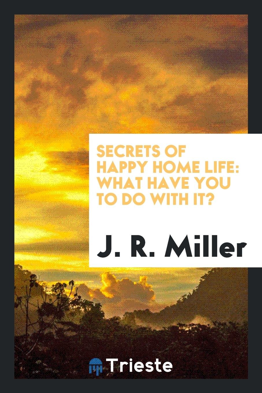 Secrets of Happy Home Life: What Have You to Do with It? Politics & History