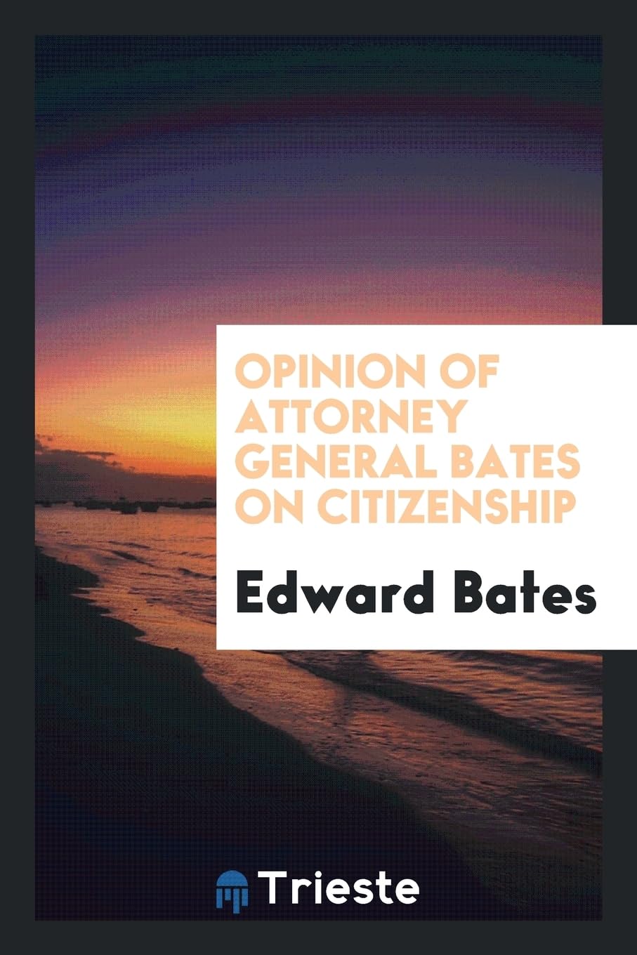 Opinion of Attorney General Bates on Citizenship Memories