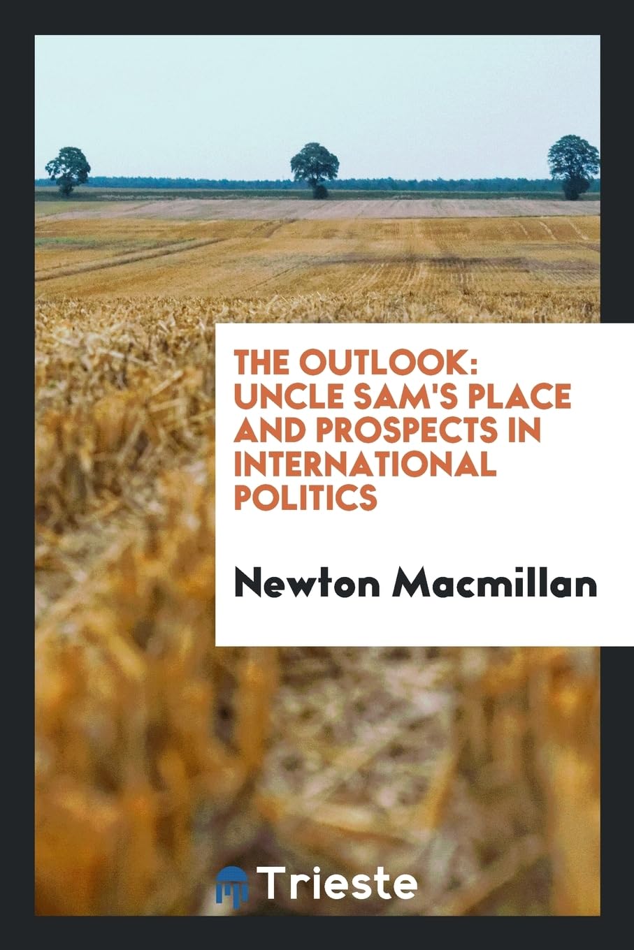 The Outlook: Uncle Sam's Place and Prospects in International Politics Social Sciences
