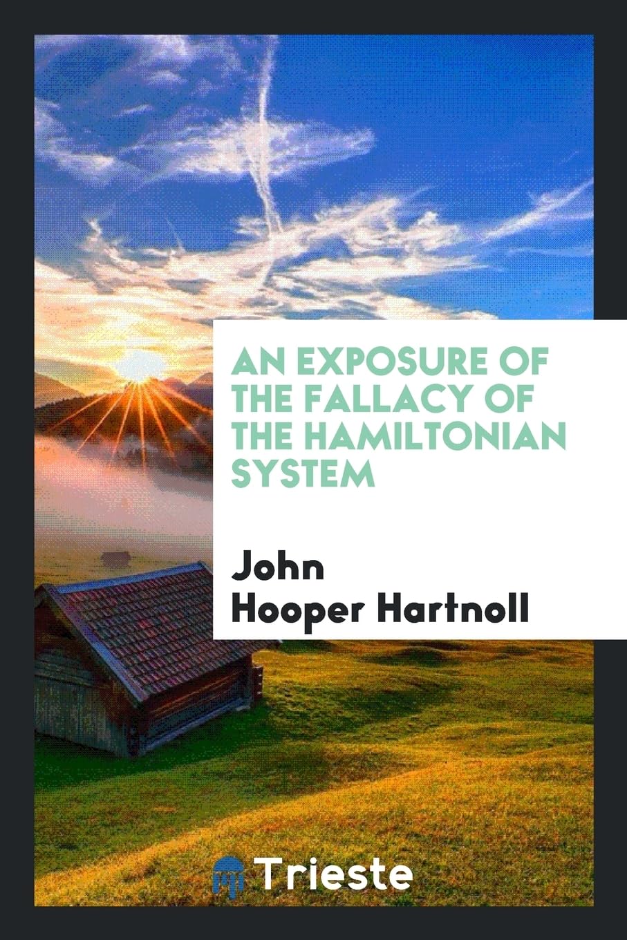 An Exposure of the Fallacy of the Hamiltonian System Politics & History