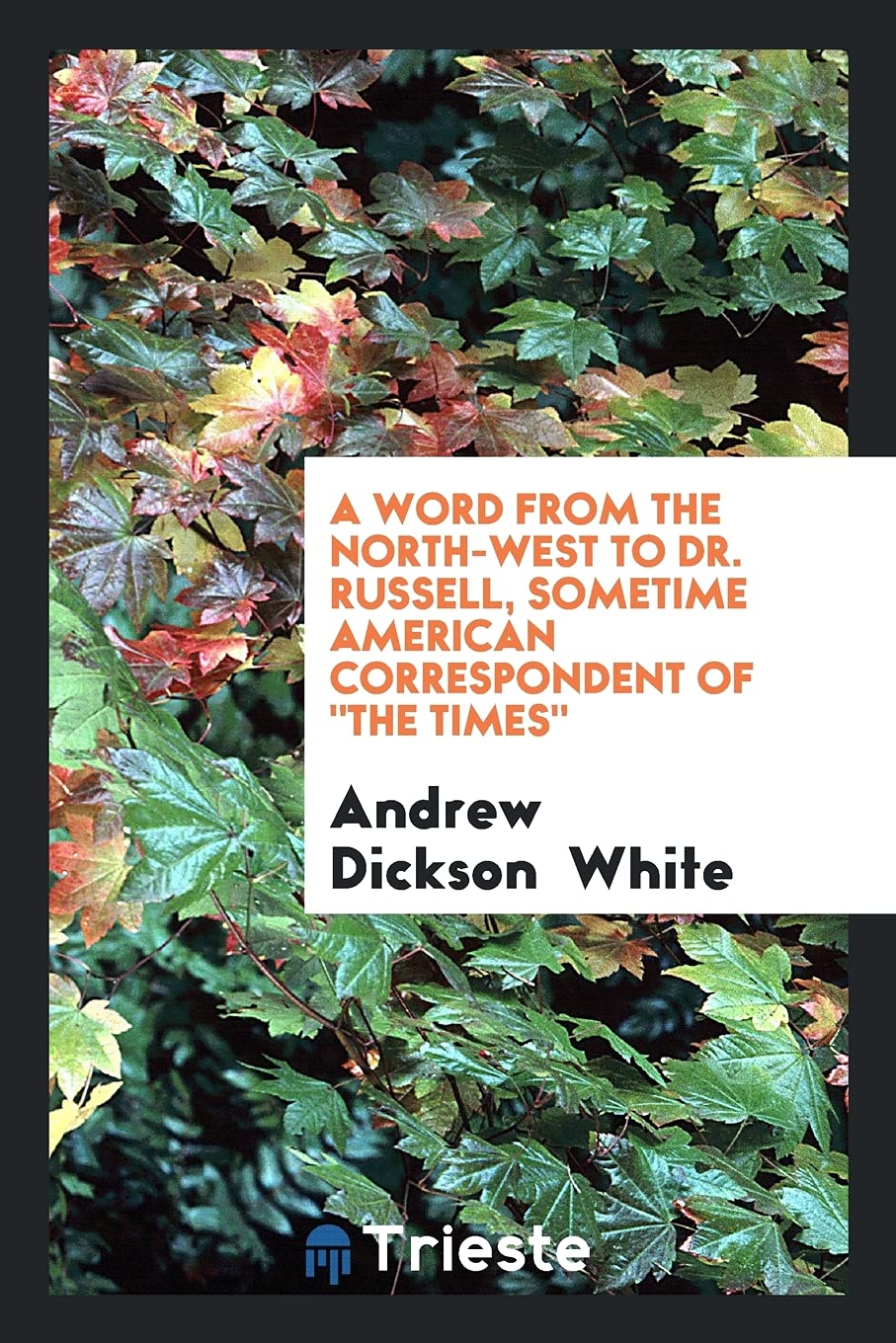 A Word from the North-West to Dr. Russell, Sometime American Correspondent of the Times Books