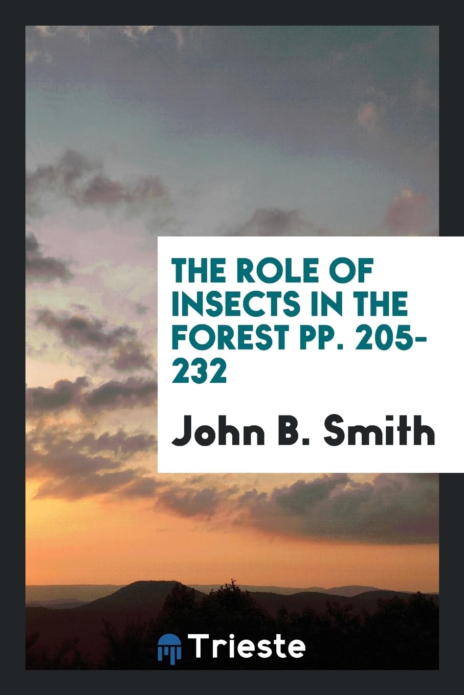 The Role of Insects in the Forest Pp. 205-232 Religion & Esotericism