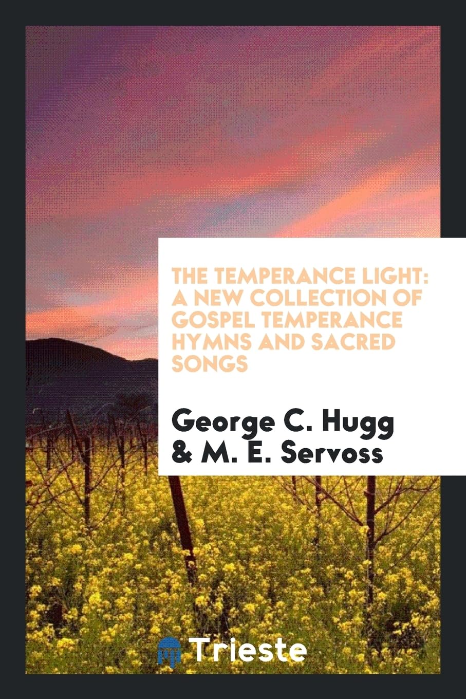 The Temperance Light: A New Collection of Gospel Temperance Hymns and Sacred Songs Books