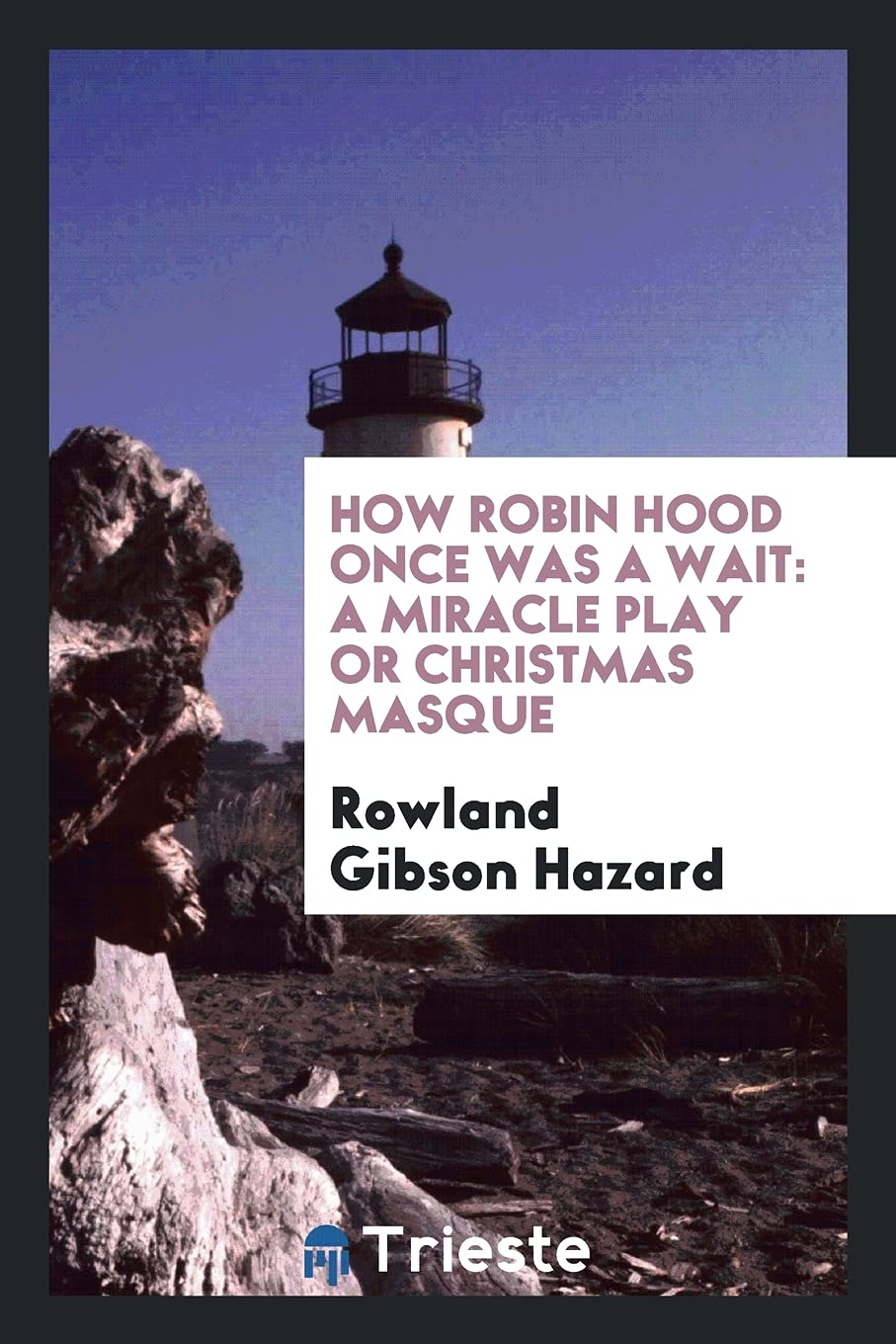 How Robin Hood Once Was a Wait: A Miracle Play or Christmas Masque Politics & History