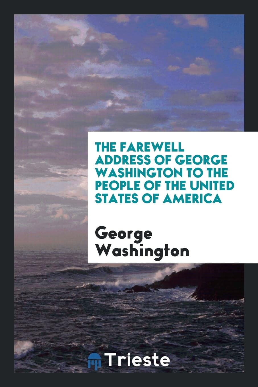 The Farewell Address of George Washington to the People of the United States of America Books