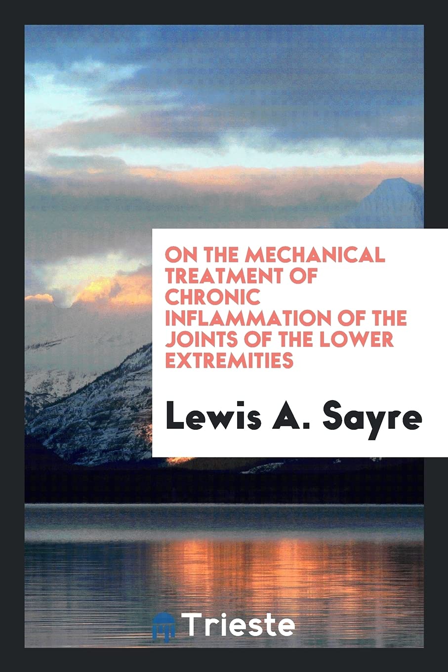 On the Mechanical Treatment of Chronic Inflammation of the Joints of the Lower Extremities Books