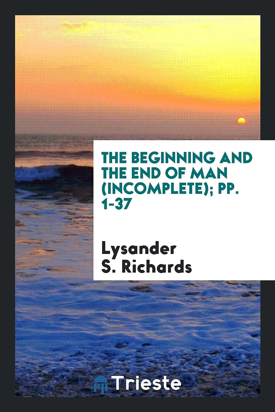 The Beginning and the End of Man (Incomplete); Pp. 1-37 Books