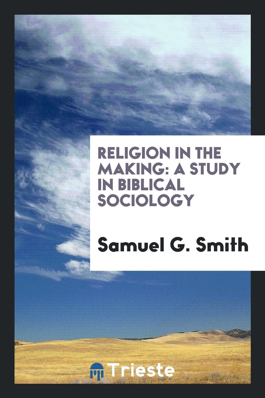 Religion in the Making: A Study in Biblical Sociology Religion & Esotericism
