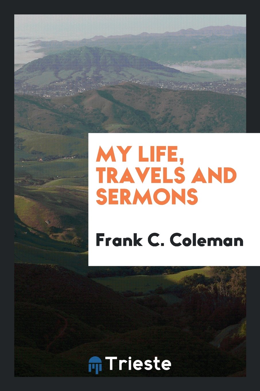 My Life, Travels and Sermons Religion & Esotericism