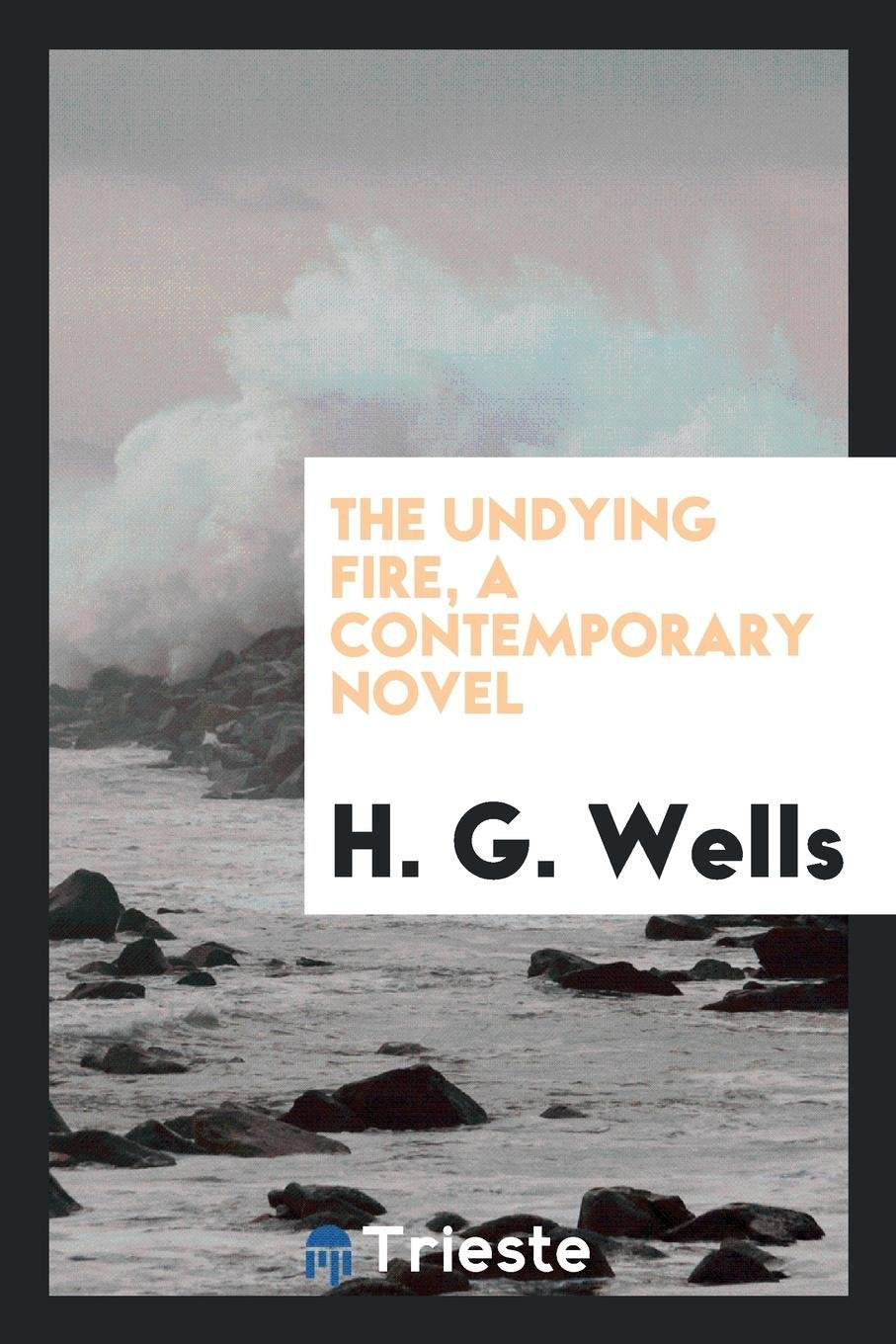 The Undying Fire, a Contemporary Novel Contemporary literature