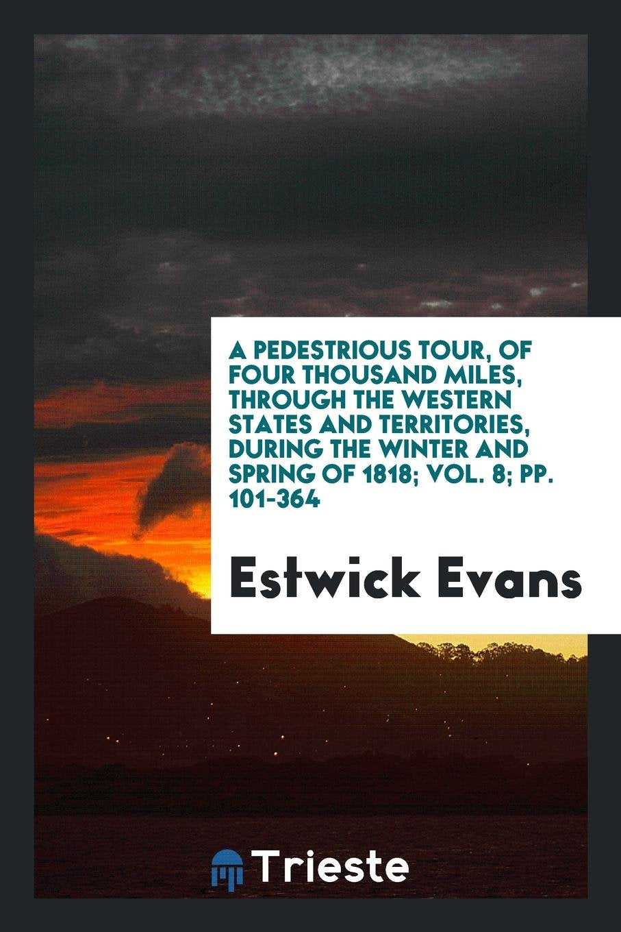 Evans's Pedestrious Tour of Four Thousand Miles--1818; Politics & History