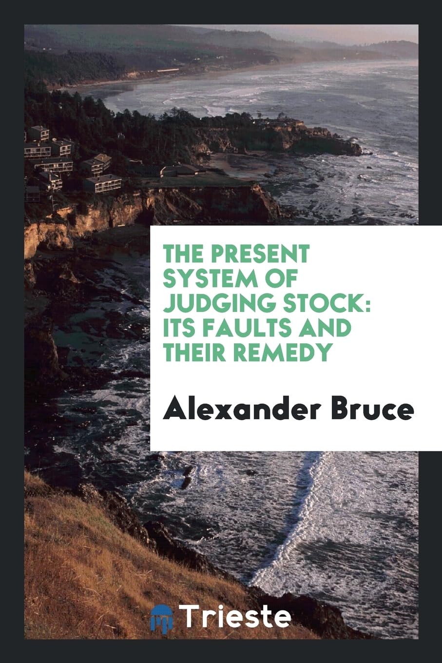 The Present System of Judging Stock: Its Faults and Their Remedy Books