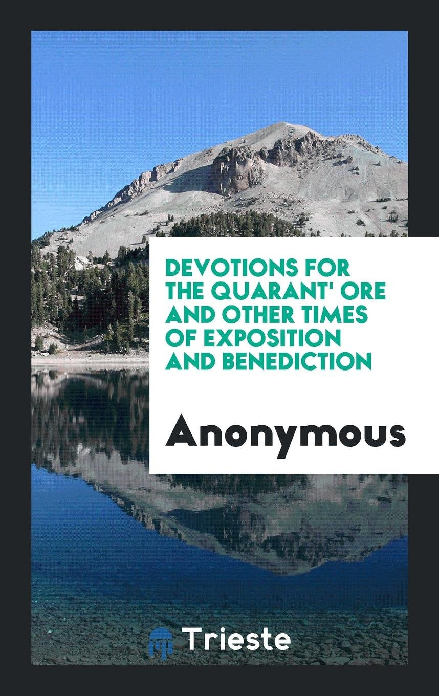 Devotions for the Quarant' Ore and Other Times of Exposition and Benediction Politics & History