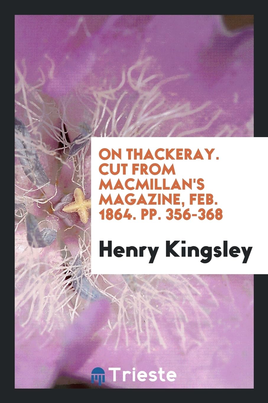 On Thackeray. Cut from Macmillan's Magazine, Feb. 1864. Pp. 356-368 Contemporary literature