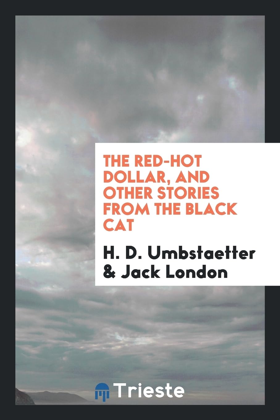 The Red-Hot Dollar, and Other Stories from the Black Cat Politics & History
