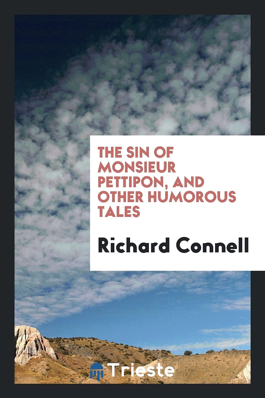 The Sin of Monsieur Pettipon, and Other Humorous Tales Politics & History