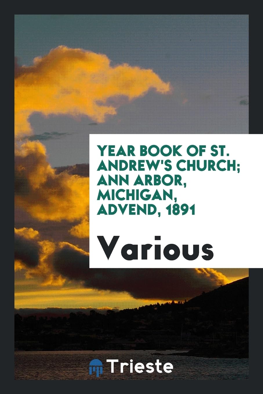Year Book of St. Andrew's Church; Ann Arbor, Michigan, Advend, 1891 Books