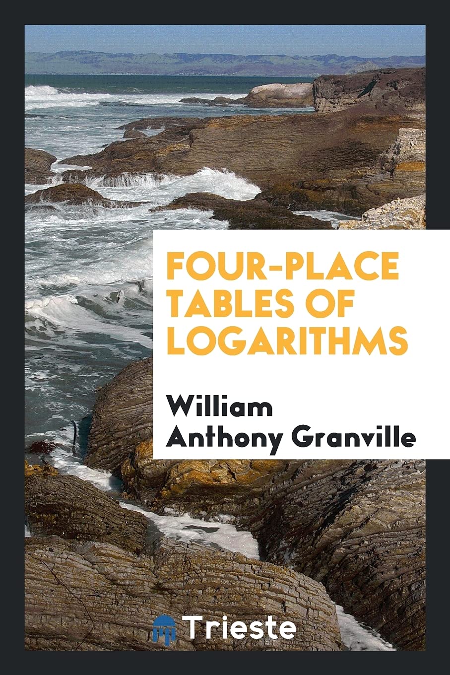 Four-Place Tables of Logarithms Mathematics