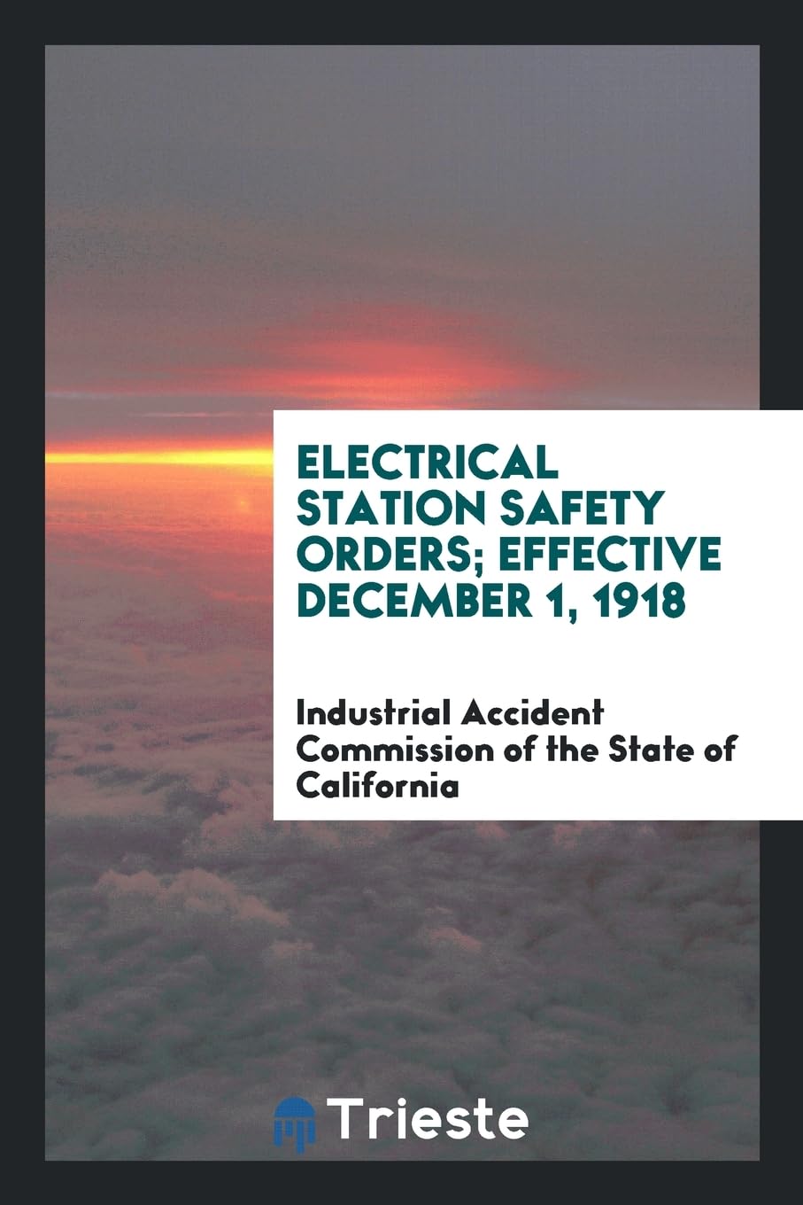 Electrical Station Safety Orders; Effective December 1, 1918 Politics & History