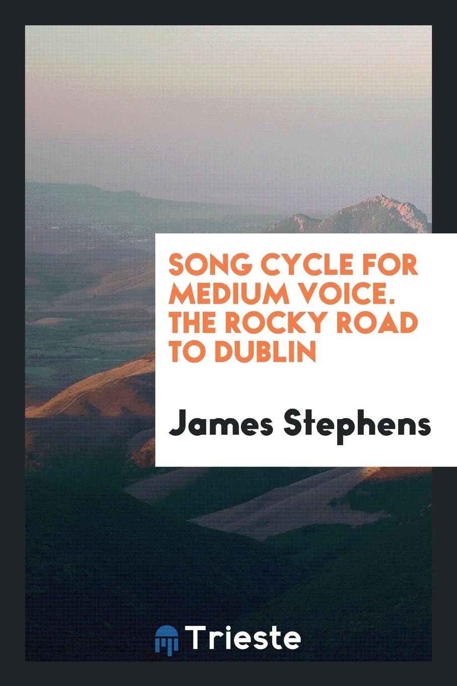 Song Cycle for Medium Voice. the Rocky Road to Dublin Sheet Music